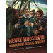 Henry Hudson and the Murderous Arctic Mutiny
