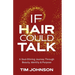 If Hair Could Talk