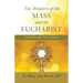 The Wonders of the Mass and the Eucharist: Insights of the Saints