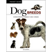 Dog Breeds: Characteristics * Breeds * Care * Origins