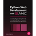Python Web Development with Sanic: An in-depth guide for Python web developers to improve the speed and scalability of web applications