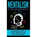 Mentalism: The Truth About Mentalism Magic: An Introductory Guide to Tricks, Mentalists, And What You Must Know