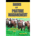 Basics of Pasture Management: Maximizing Yields, Sustainability, And Livestock Health