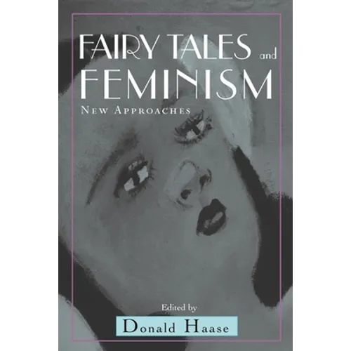 Fairy Tales and Feminism: New Approaches