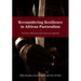 Reconsidering Resilience in African Pastoralism: Towards a Relational and Contextual Approach