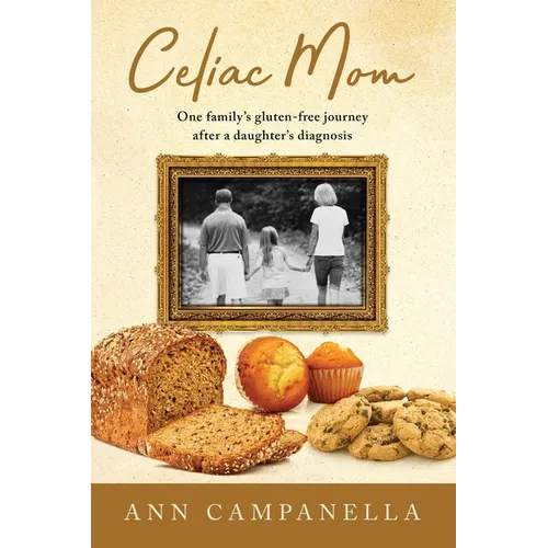 Celiac Mom: One family's gluten-free journey after a daughter's diagnosis