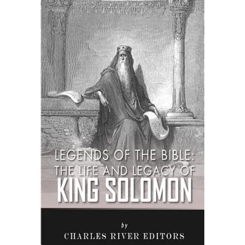 Legends of the Bible: The Life and Legacy of King Solomon