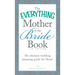 The Everything Mother of the Bride Book: The Ultimate Wedding Planning Guide for Mom!