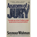 Anatomy of a Jury: The Inside Story of How 12 Ordinary People Decide the Fate of an Accused Murderer