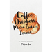 Coffee Drinkers Make Better Lovers: A Stroke Memoir