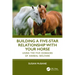 Building a Five-Star Relationship with Your Horse: Using the Five Domains of Animal Welfare