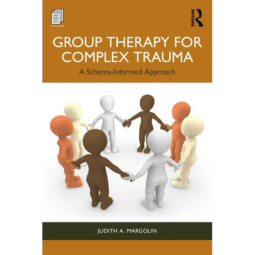 Group Therapy for Complex Trauma: A Schema-Informed Approach