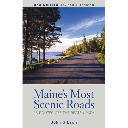 Maine's Most Scenic Roads: 25 Routes off the Beaten Path - Paperback