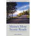 Maine's Most Scenic Roads: 25 Routes off the Beaten Path