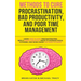 Methods to Cure Procrastination, Bad Productivity, and Poor Time Management: Learn How to Stop Procrastinating with a Simple Equation, Made to Increas