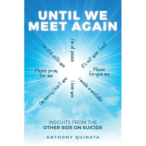 Until We Meet Again: Insights from the Other Side on Suicide