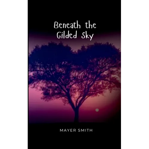 Beneath the Gilded Sky