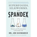 Superfoods, Silkworms, and Spandex: Science and Pseudoscience in Everyday Life