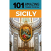 101 Amazing Things to Do in Sicily: Sicily Travel Guide