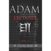 Adam Decoded: A Brief History of Man's True Origins