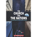 The Church and the Nations: The Transforming Power of Christ's Church on the World