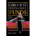 Girls Just Wanna Have Fund$: Four Steps to Financial Freedom