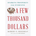 A Few Thousand Dollars: Sparking Prosperity for Everyone