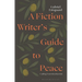 A Fiction Writer's Guide to Peace: Crafting Nonviolent Heroism