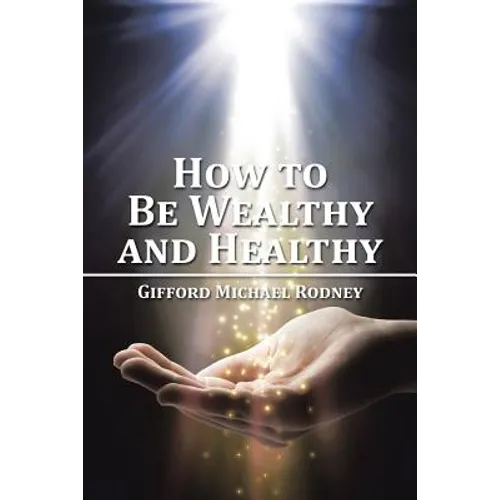 How to Be Wealthy and Healthy