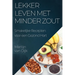 Lekker Leven met Minder Zout: Smakelijke Recepten voor een Gezond Hart