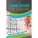 The Game Book for Seniors Sudoku Puzzle Books Large Print