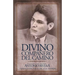 Divino Compañero Del Camino: Biografía Del Pastor Antonio Rivera Compilación Por El Juan D. Herrera