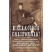 Hellacious California!: Tales of Rascality, Revelry, Dissipation, and Depravity, and the Birth of the Golden State