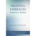 Fruitful Embraces: Sexuality, Love, and Justice