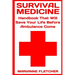 Survival Medicine: Handbook That Will Save Your Life Before Ambulance Come: (Prepper's Guide, Survival Guide, Alternative Medicine, Emergency)