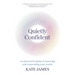 Quietly Confident: An Introvert's Guide to Knowing and Expressing Your Worth