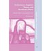 Performance, Cognitive Theory, and Devotional Culture: Sensual Piety in Late Medieval York