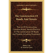 The Construction Of Roads And Streets: The Art Of Constructing Common Roads; Recent Practice In The Construction Of Roads And Streets, Including Pavem