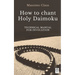 How to chant Holy Daimoku: Technical manual for invocation