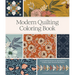 Modern Quilting Coloring Book: An Adult Coloring Book with Colorable Quilt Block Patterns and Removable Pages