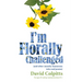 I'm Florally Challenged: And Other Mostly Humorous Tales and Poems