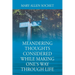 Meandering Thoughts Considered While Making One's Way Through Life