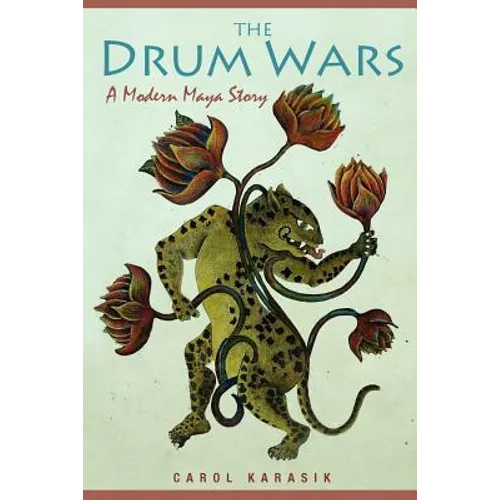 The Drum Wars: A Modern Maya Story