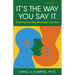 It's the Way You Say It: Becoming Articulate, Well-Spoken, and Clear