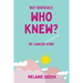 But Seriously, Who Knew?: My Cancer (and other bits) Story