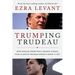 Trumping Trudeau: How Donald Trump will change Canada even if Justin Trudeau doesn't know it yet