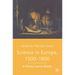 Science in Europe, 1500-1800: A Primary Sources Reader