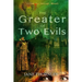 The Greater of Two Evils
