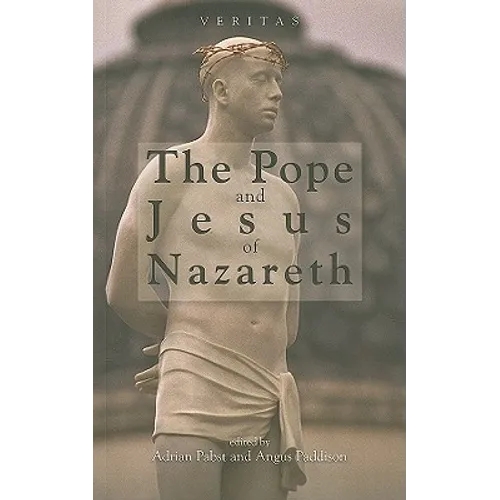 Pope and Jesus of Nazareth: Christ, Scripture and the Church