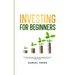 Investing for Beginners: Minimize Risk, Maximize Returns, Grow Your Wealth, and Achieve Financial Freedom Through The Stock Market, Index Funds